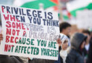 A sign at a demonstration that says "Privilege is when you think something is not a problem because you are not affected yourself"