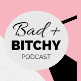Listen to this: Why Bad + Bitchy are having their moment